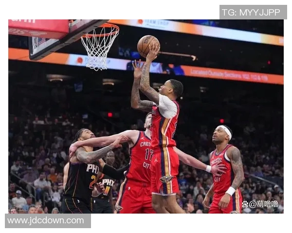 NBA太阳对阵鹈鹕精彩比赛录像回放分析与精彩瞬间回顾